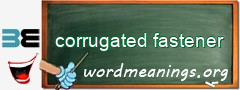 WordMeaning blackboard for corrugated fastener
